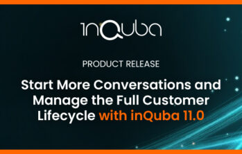 Start more conversations and Manage the Full Customer Lifecycle with inQuba 11.0